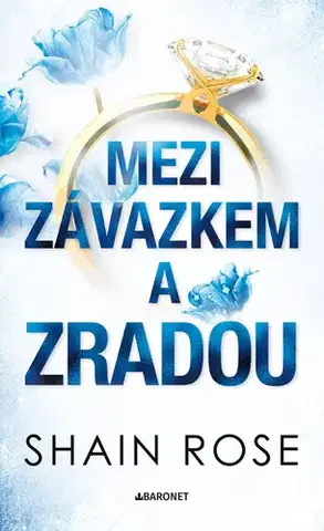 Beletria - ostatné Mezi závazkem a zradou - Shain Rose