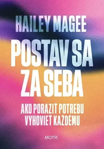 Psychológia, etika Postav sa za seba - Hailey Magee