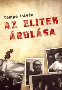 Svetové dejiny, dejiny štátov Az elitek árulása - István Tömpe