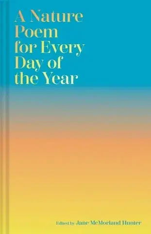 Básničky a hádanky pre deti A Nature Poem for Every Day of the Year - Jane McMorland Hunter