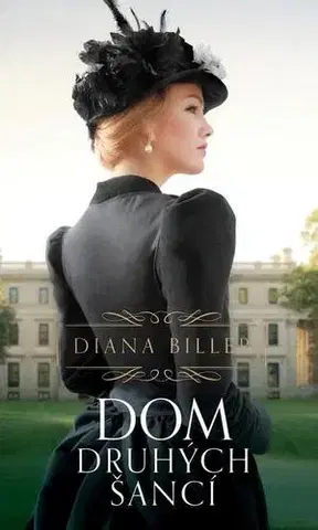 Historické romány Dom druhých šancí - Diana Biller