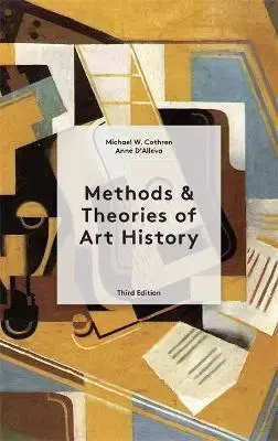 Dejiny, teória umenia Methods and Theories of Art History Third Edition - Michael Cothren,Anne D'Alleva