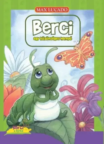 Rozprávky Berci egy közönséges hernyó - Max Lucado