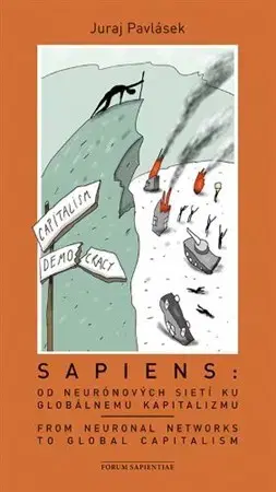 Svetové dejiny, dejiny štátov Sapiens - Od neurónových sietí ku globálnemu kapitalizmu - Juraj Pavlásek