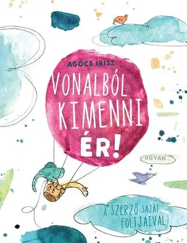 Pre deti a mládež - ostatné Vonalból kimenni ér - Írisz Agócs
