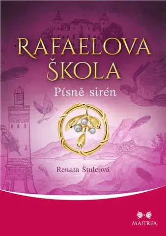 Ezoterika - ostatné Rafaelova škola: Písně sirén - Renata Štulcová