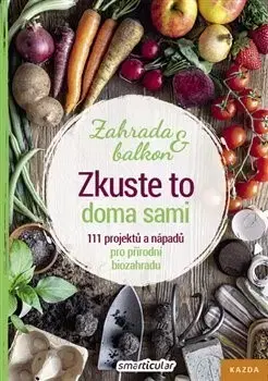 Balkóny, terasy Zkuste to doma sami - zahrada a balkon - Kolektív autorov