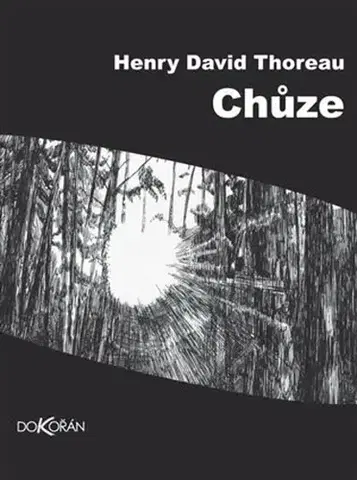 Eseje, úvahy, štúdie Chůze, 2. vydání - Henry David Thoreau
