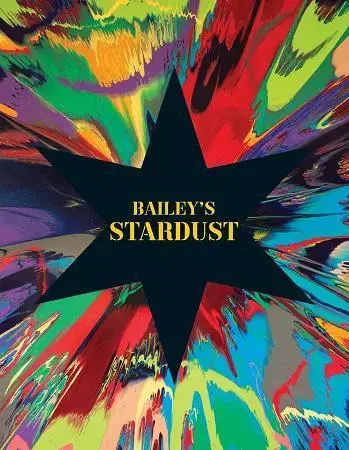 Fotografia Baileys Stardust - David Bailey,Tim Marlow