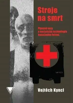 Vojnová literatúra - ostané Stroje na smrt - Vojtěch Kyncl