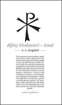Kresťanstvo Dějiny křesťanství - Alistair E. McGrath