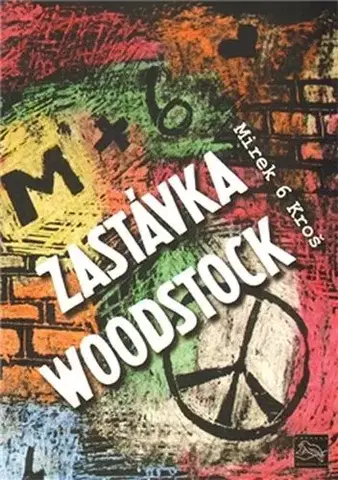 Cestopisy Zastávka Woodstock - Kroš Mirek 6