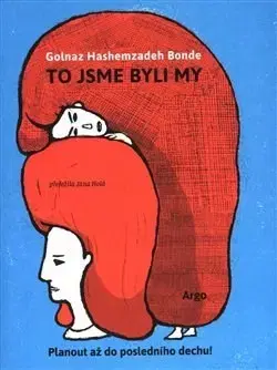 Svetová beletria To jsme byli my - Golnaz Hashemzadeh Bonde,Jana Holá