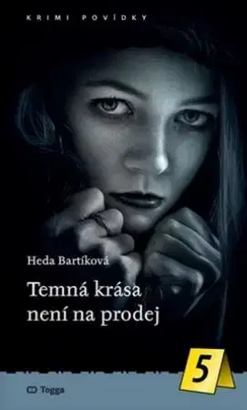 Detektívky, trilery, horory Temná krása není na prodej - Heda Bartíková