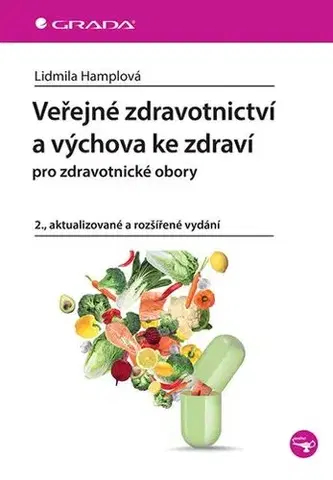 Pre vysoké školy Veřejné zdravotnictví a výchova ke zdraví pro zdravotnické obory, 2., aktualizované a rozšířené vydání - Lidmila Hamplová