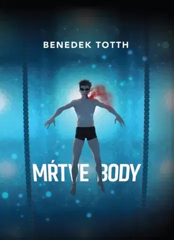 Detektívky, trilery, horory Mŕtve body - Benedek Totth