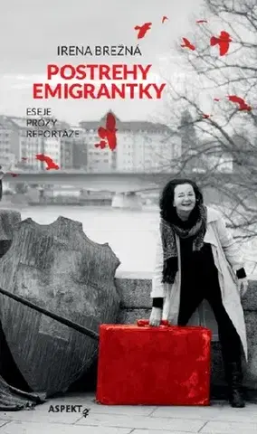 Eseje, úvahy, štúdie Postrehy emigrantky - Irena Brežná