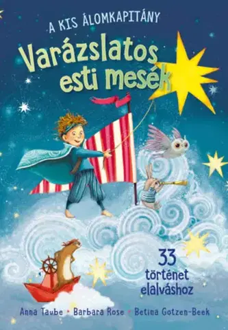 Rozprávky Varázslatos esti mesék - 33 történet elalváshoz - Anna Taube,Barbara Rose,Betina Gotzen-Beek