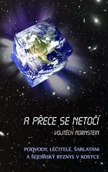 História - ostatné A přece se netočí - Vojtěch Mornstein