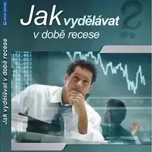 Rozvoj osobnosti Mediaempire s.r.o. Jak vydělávat v době recese