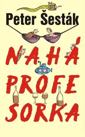 Novely, poviedky, antológie Nahá profesorka - Peter Šesták