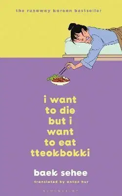 Rozvoj osobnosti I Want to Die but I Want to Eat Tteokbokki - Baek Sehee,Anton Hur