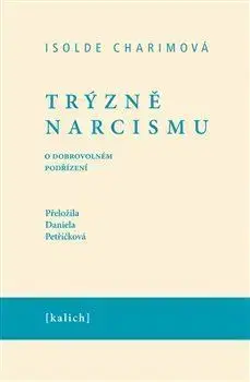 Filozofia Trýzně narcismu - Isolda Charim