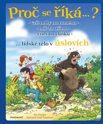Pre deti a mládež - ostatné Proč se říká…? Vzít nohy na ramena – lidské tělo v úslovích - Petr