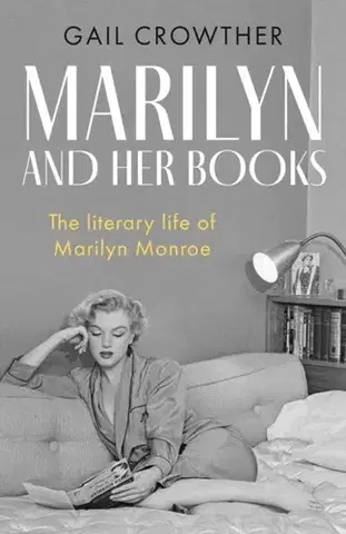 Biografie - Životopisy Marilyn And Her Books - Gail Crowther