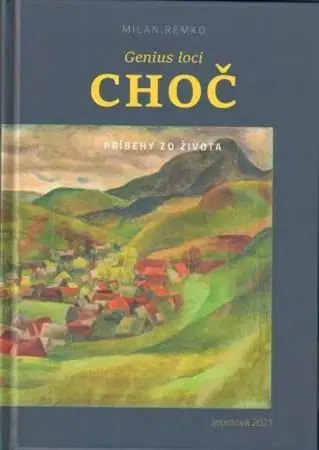 Slovenské a české dejiny Genius loci - Choč - Milan Remko
