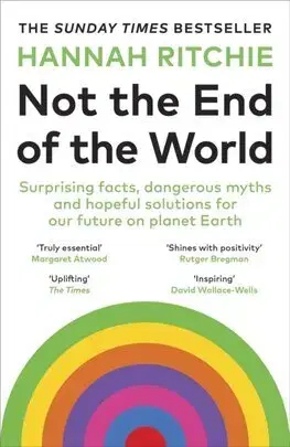 Ekológia, meteorológia, klimatológia Not the End of the World - Hannah Ritchie