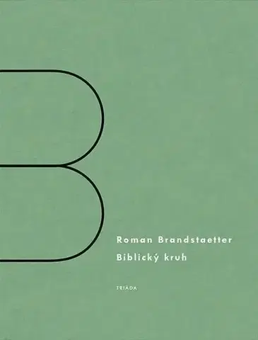 Kresťanstvo Biblický kruh - Roman Brandstaetter,Terezie Eisnerová