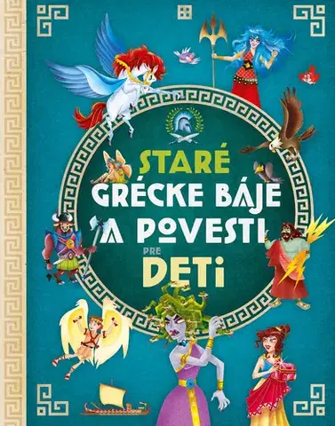 Bájky a povesti Staré grécke báje a povesti pre deti