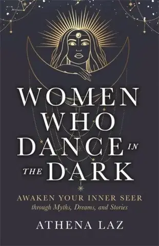 Ezoterika Women Who Dance in the Dark - Athena Laz