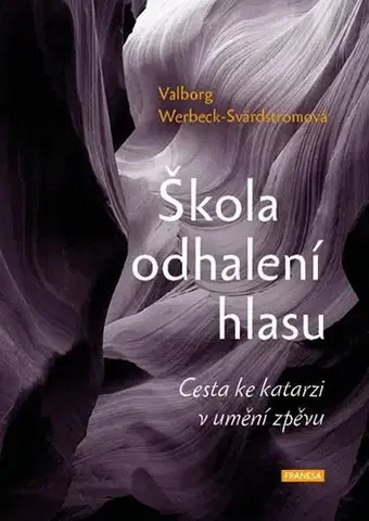 Hudba - noty, spevníky, príručky Škola odhalení hlasu - Valborg Werbeck-Svärdströmová,Radomil Hradil