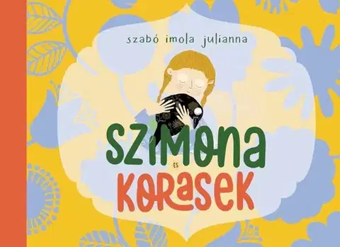 Rozprávky Szimona és Korasek (az erdei tündér és a holló varázslatos barátsága) - Imola Julianna Szabó