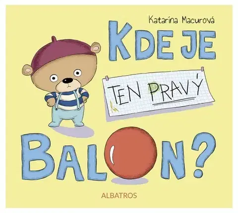 Rozprávky Kde je ten pravý balon? - Katarína Macurová