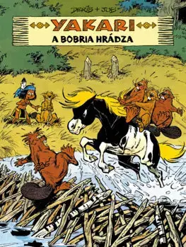 Dobrodružstvo, napätie, western Yakari 3: a bobria hrádza - Derib     Derib,Job Job,Jarmila Pospěchová