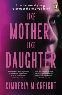 Detektívky, trilery, horory Like Mother, Like Daughter - Kimberly McCreight