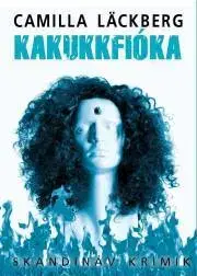 Detektívky, trilery, horory Kakukkfióka - Camilla Läckberg