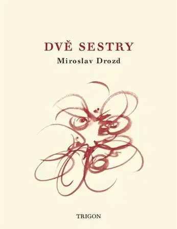Novely, poviedky, antológie Dvě sestry - Miroslav Drozd