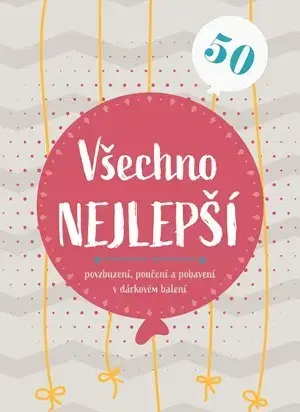 Citáty, výroky, aforizmy, príslovia, porekadlá Všechno nejlepší 50 - Kolektív autorov