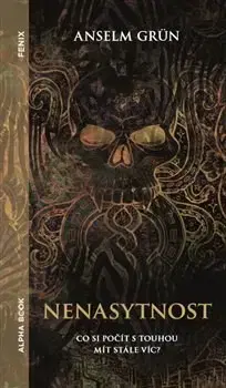 Filozofia Nenasytnost - Anselm Grün