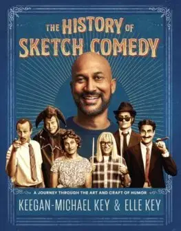 Film - encyklopédie, ročenky The History of Sketch Comedy - Keegan-Michael Key,Elle Key