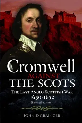 História Cromwell Against the Scots - John D Grainger