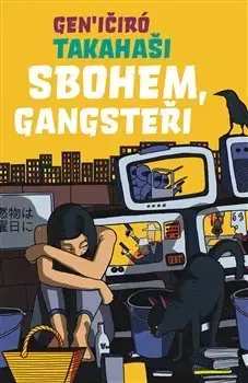 Svetová beletria Sbohem, Gangsteři - Geničiró Takahaši