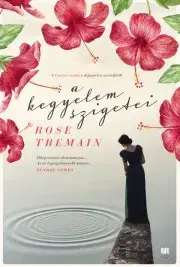 Svetová beletria A kegyelem szigetei - Rose Tremainová
