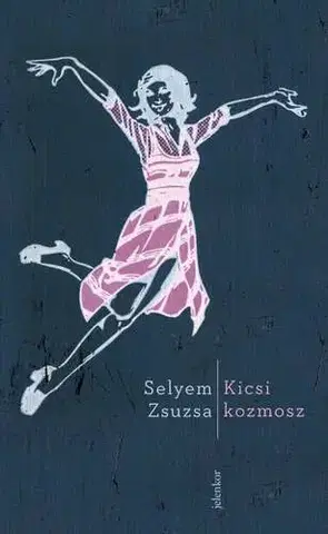 Beletria - ostatné Kicsi kozmosz - Selyem Zsuzsa