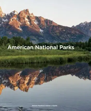Fotografia American National Parks - Melanie Pawlitzki,Sabine von Kienlin