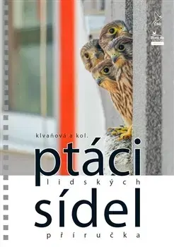 Biológia, fauna a flóra Ptáci lidských sídel - Alena Klvaňová
